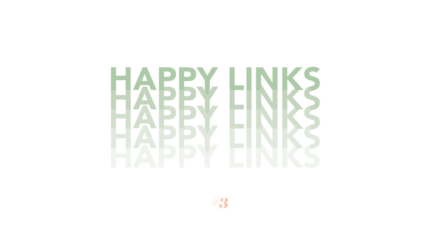 The Happy Links #3